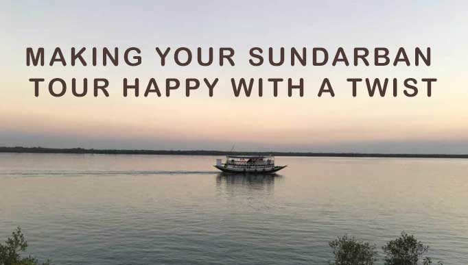 Making Your Sundarban Tour Happy with a Twist