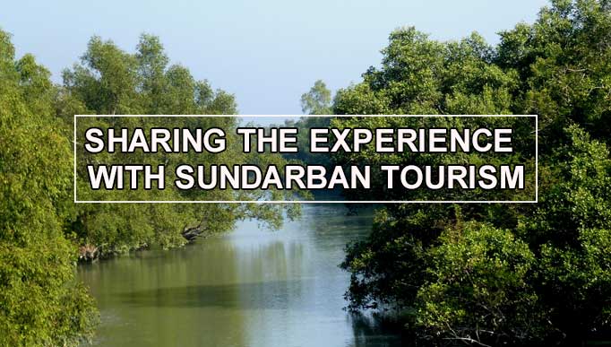 Sharing the Experience with Sundarban Tourism